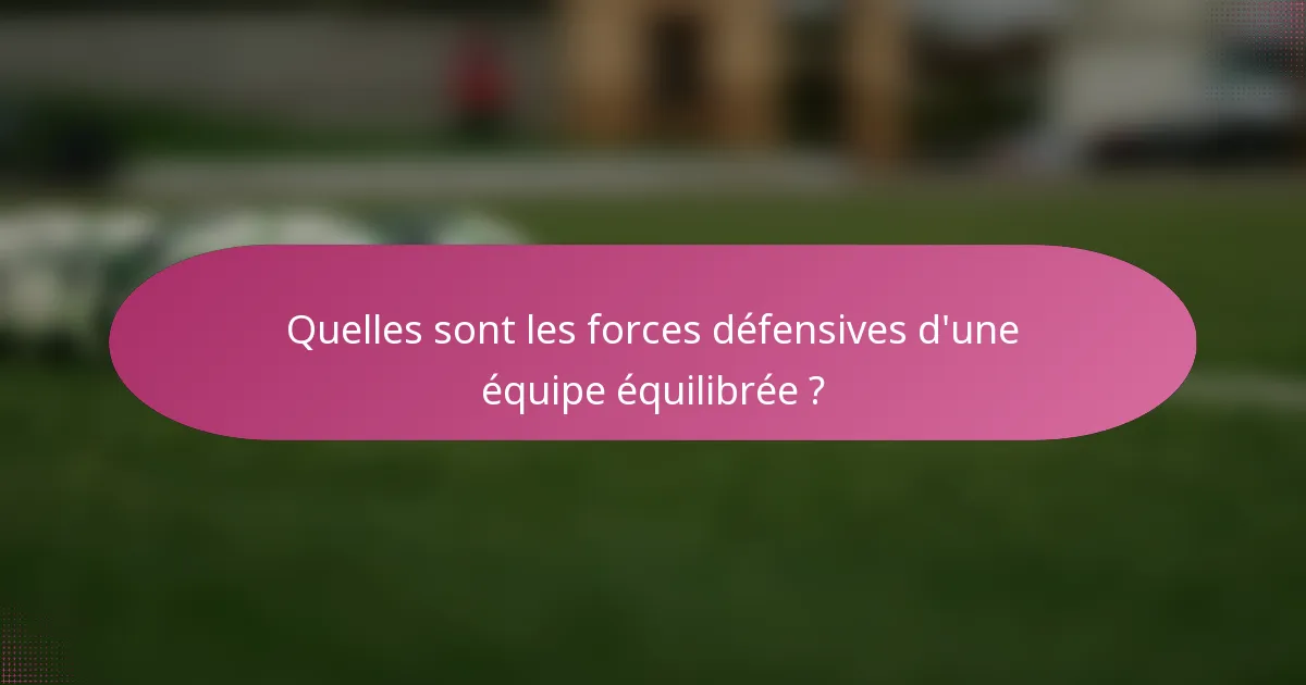Quelles sont les forces défensives d'une équipe équilibrée ?
