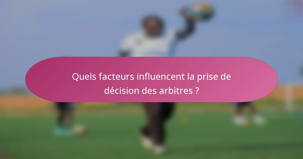 Quels facteurs influencent la prise de décision des arbitres ?
